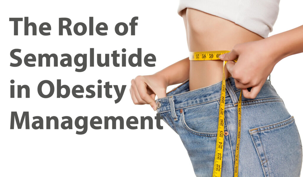 The Role of Semaglutide in weight Management